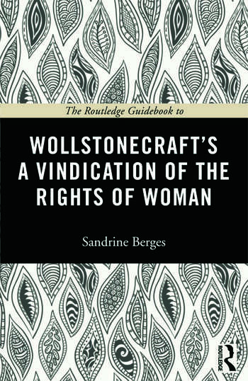 The Routledge Guidebook to Berges, Wollstonecraft's A Vindication of the Rights of Woman