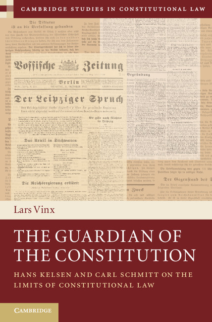 The Guardian of the Constitution Hans Kelsen and Carl Schmitt on the Limits of Constitutional Law