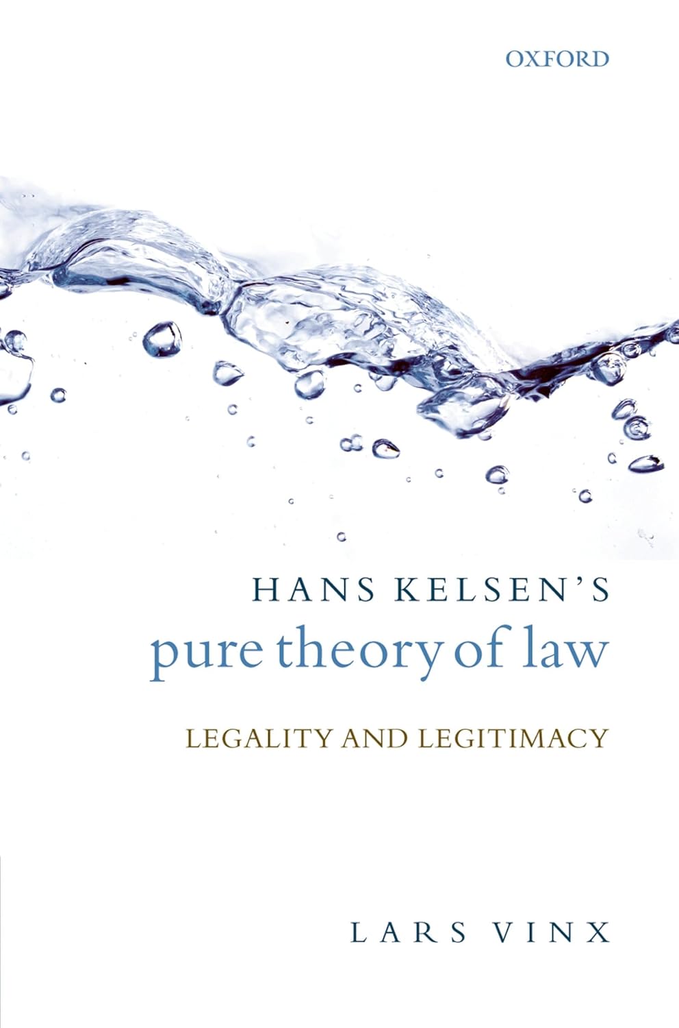 Hans Kelsen's Pure Theory of Law Legality and Legitimacy Lars Vinx